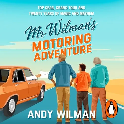 Mr Wilman’s Motoring Adventure By Andy Wilman